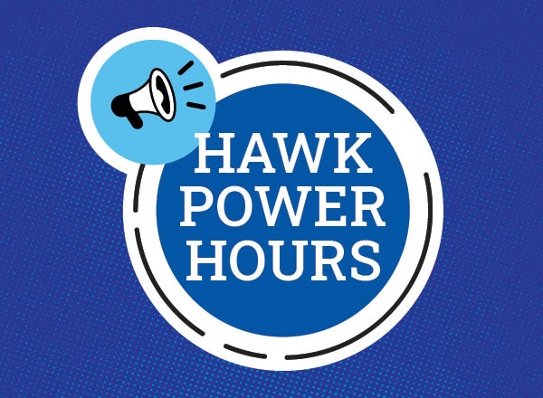 Blue and white graphic that reads Hawk Power Hours.