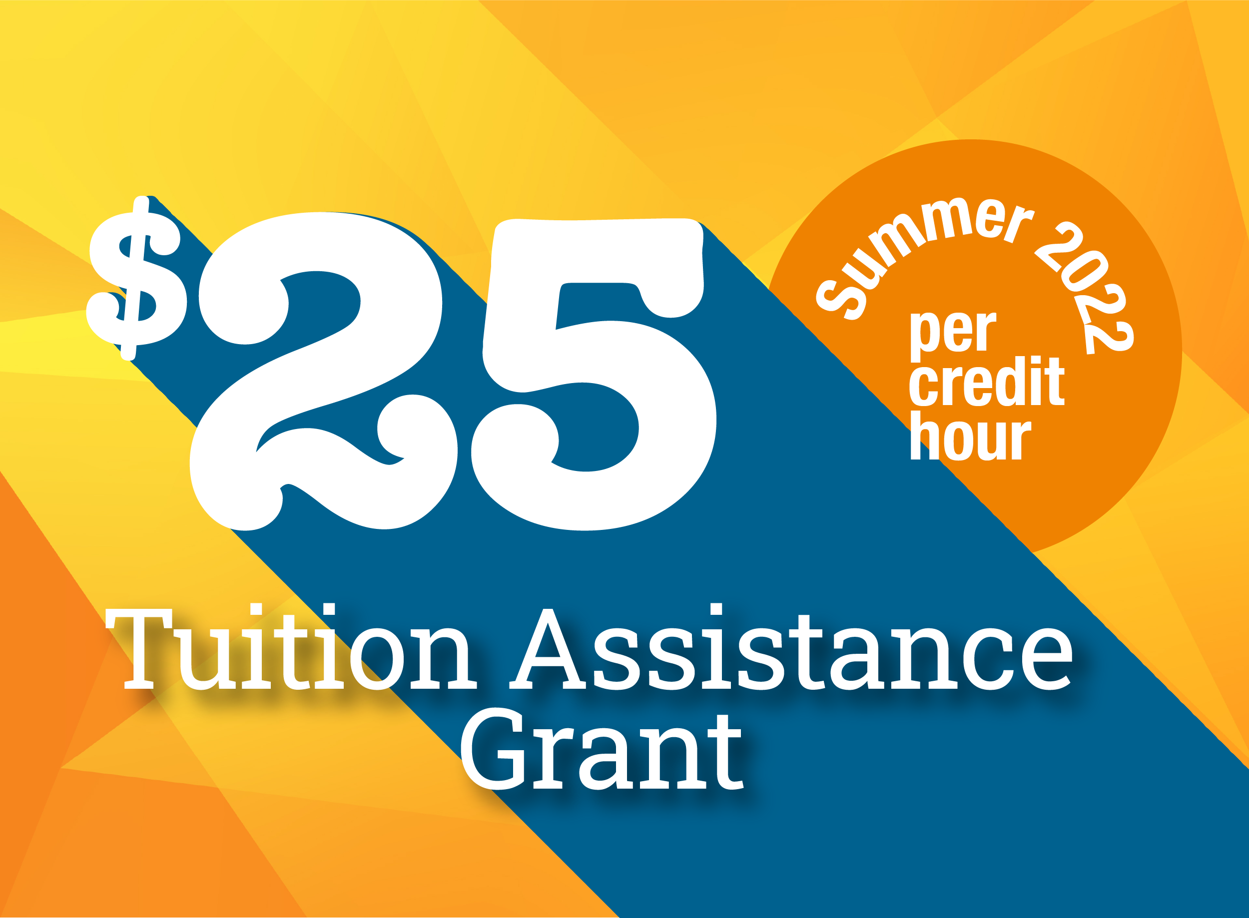 Summer 2022 tuition assistance grant available.