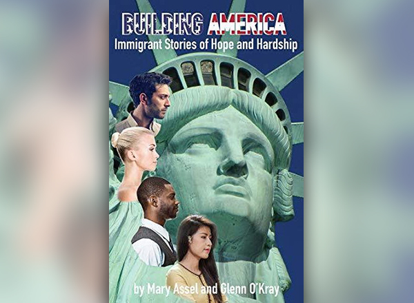 HFC retirees Mary Assel and L. Glenn O'Kray collaborated on "Building America," which contains 31 immigration stories. 