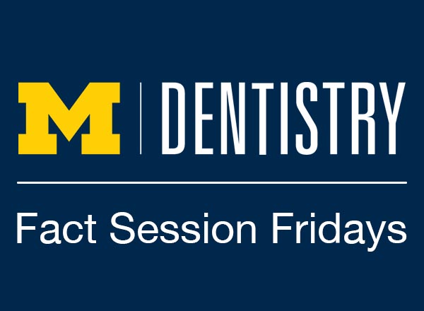 A graphic of the School of Dentistry's logo with Fact Session Fridays below it.