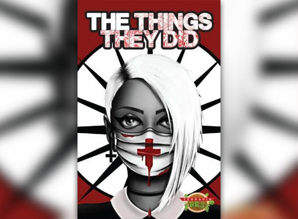 "The Things They Did" comic book cover for early pandemic experiences in quarantine.