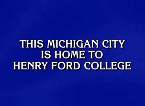 "This Michigan city is home to Henry Ford College."